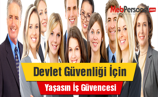Devlet Güvenliği İçin Yaşasın İş Güvencesi
