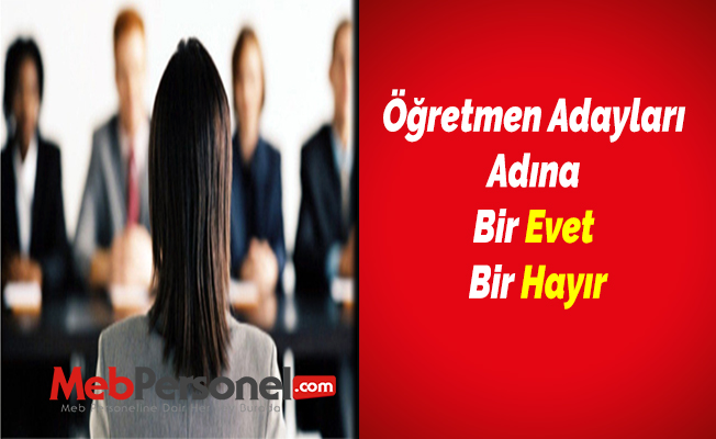 Öğretmen Adayları Adına Bir Evet Bir Hayır