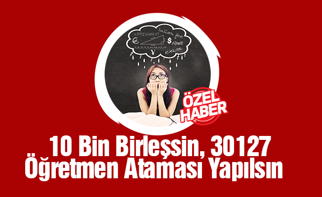 Yeni Müjde Birleşsin, 30127 Öğretmen Atansın