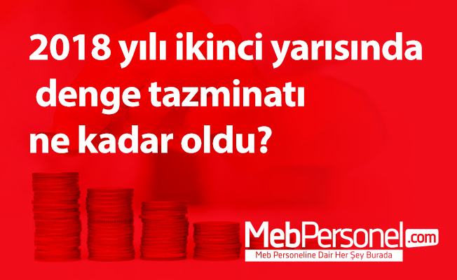 2018 yılı ikinci yarısında denge tazminatı ne kadar oldu?