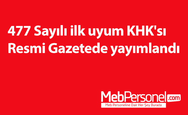 477 Sayılı ilk uyum KHK'sı Resmi Gazetede yayımlandı