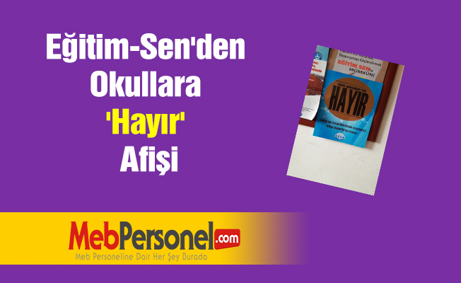 Eğitim-Sen'den Okullara 'Hayır' Afişi