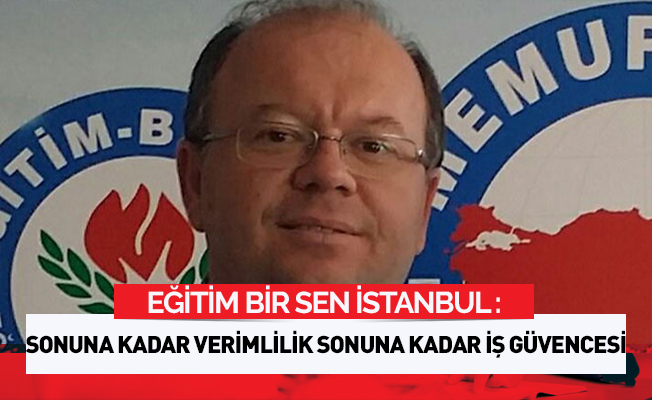 SONUNA KADAR VERİMLİLİK SONUNA KADAR İŞ GÜVENCESİ