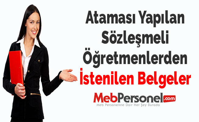 Ataması Yapılan Sözleşmeli Öğretmenlerden İstenilen Belgeler