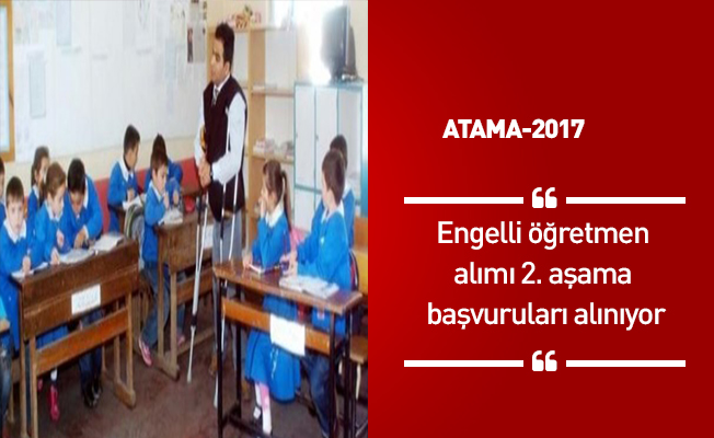 Engelli öğretmen alımı 2. aşama başvuruları alınıyor