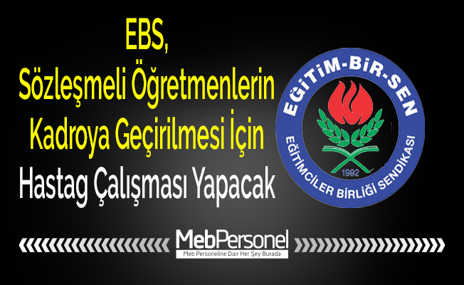 EBS, Sözleşmeli Öğretmenlerin Kadroya Geçirilmesi İçin Hastag Çalışması Yapacak