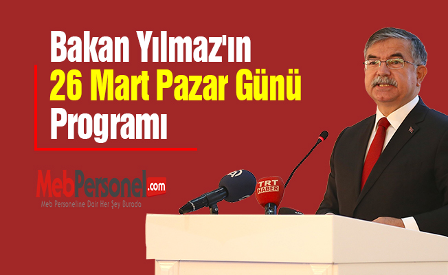 Bakan Yılmaz'ın 26 Mart Pazar Günü Programı