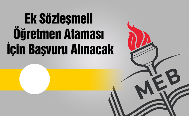 Ek Sözleşmeli Öğretmen Ataması İçin Başvuru Alınacak