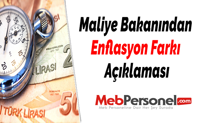Maliye Bakanından Enflasyon Farkı Açıklaması