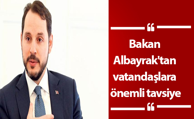 Bakan Albayrak'tan vatandaşlara önemli tavsiye