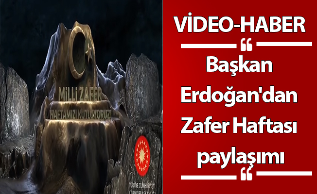 Başkan Erdoğan'dan Zafer Haftası Paylaşımı