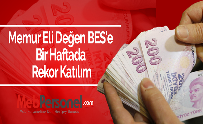 Memur Eli Değen BES'e Bir Haftada Rekor Katılım