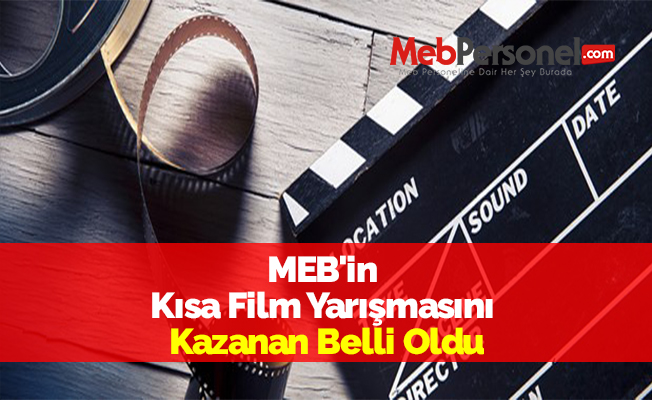 MEB'in Kısa Film Yarışmasını Kazanan Belli Oldu