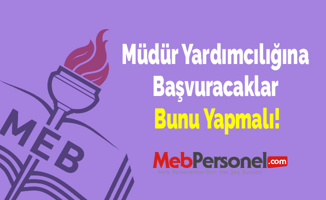 Müdür Yardımcılığına Başvuracaklar Bunu Yapmalı!