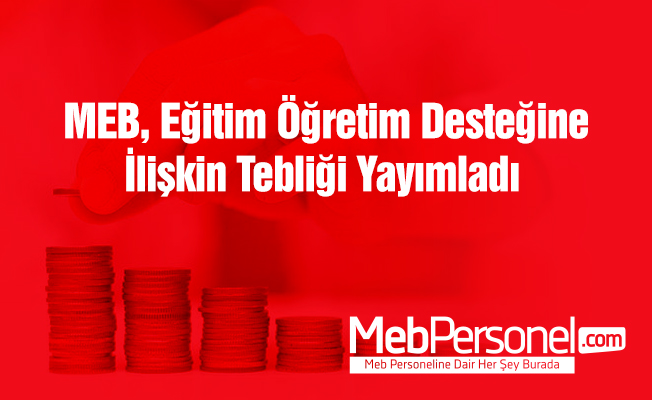 Eğitim Ve Öğretim Desteği Verilmesine İlişkin Tebliğ Yayımlandı