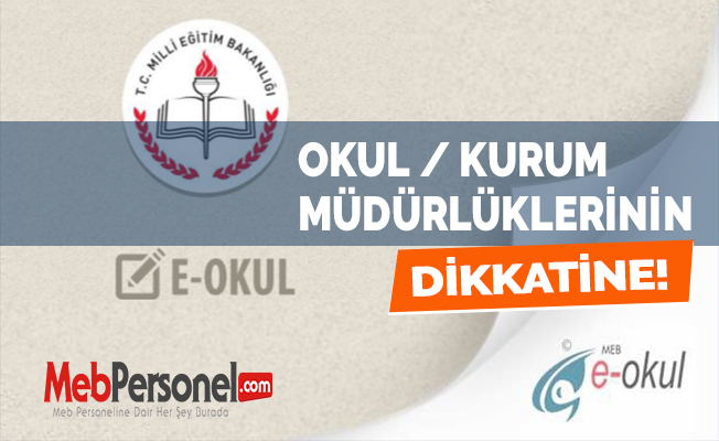 Okul/Kurum Müdürlükleri Dikkat!