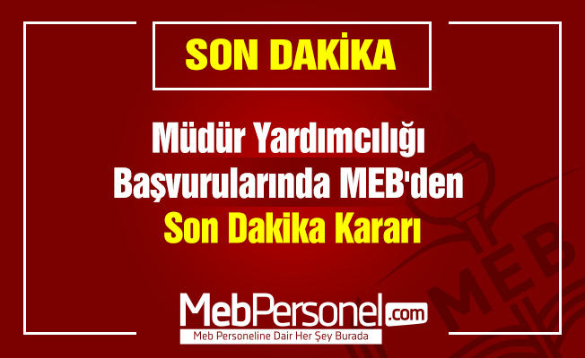 Müdür Yardımcılığı Başvurularında MEB'den Son Dakika Kararı