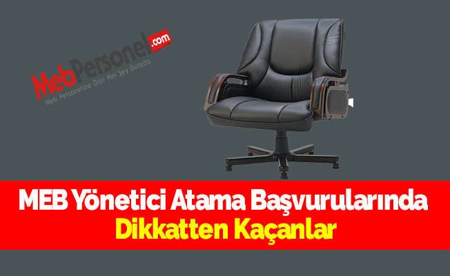 MEB Yönetici Atama Başvurularında Dikkatten Kaçanlar