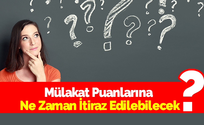 Mülakat Puanlarına Ne Zaman İtiraz Edilebilecek?