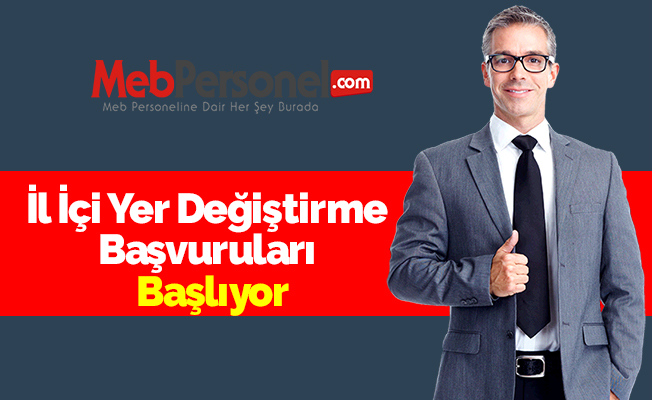 İl İçi Yer Değiştirme Başvuruları Başlıyor