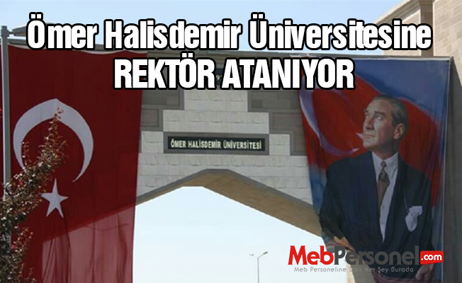 Ömer Halisdemir Üniversitesine rektör atanıyor