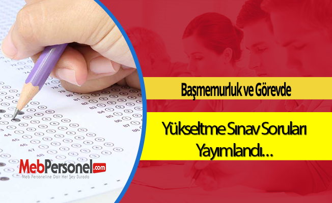 Başmemurluk ve Görevde Yükselme sınav soruları yayımlandı