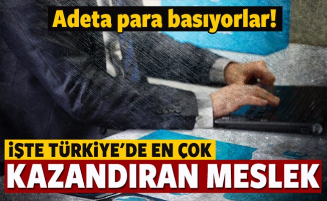 Türkiye'de En Çok Kazandıran Meslekler Belli Oldu