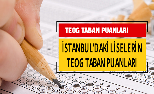 İstanbul'daki Liselerin TEOG Taban Puanları