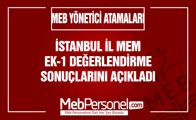 İstanbul Yönetici Atama Ek-1 Değerlendirme Sonuçları Açıklandı