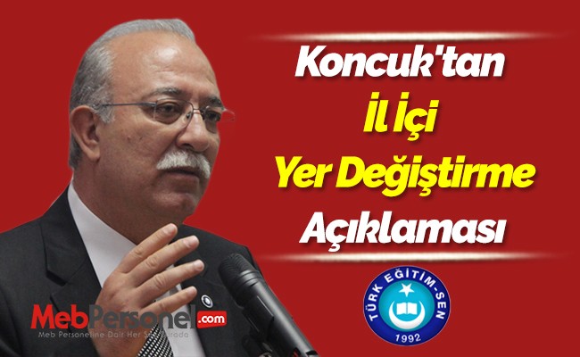 Koncuk'tan ''İl İçi Yer Değiştirme'' Açıklaması