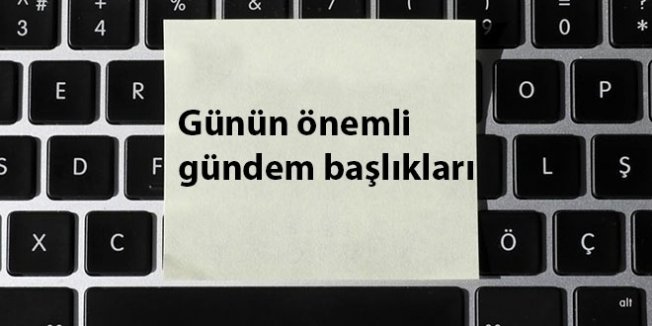 12 Eylül 2018'den önemli gündem başlıkları