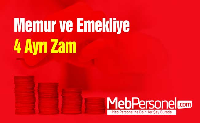 Memur ve Emekliye 4 Ayrı Zam