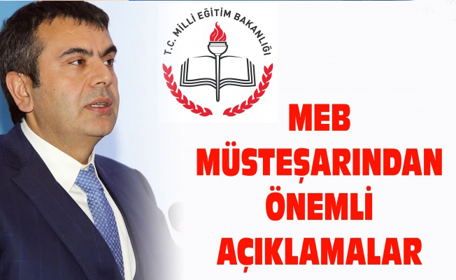 MEB Müsteşarından önemli açıklamalar
