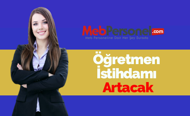 Öğretmen İstihdamı Artacak