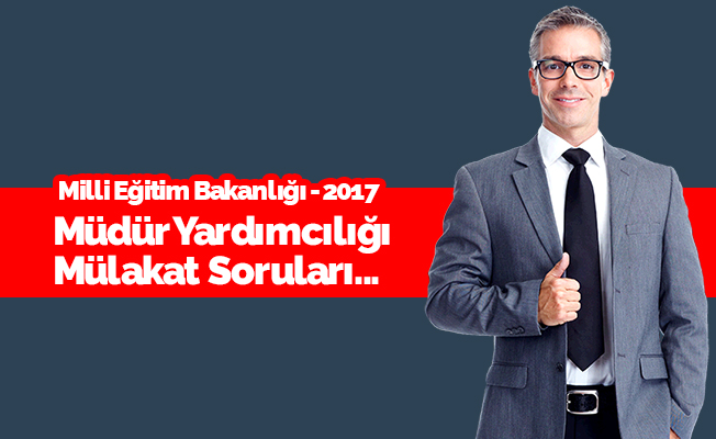 Müdür Yardımcılığı Mülakat Soruları