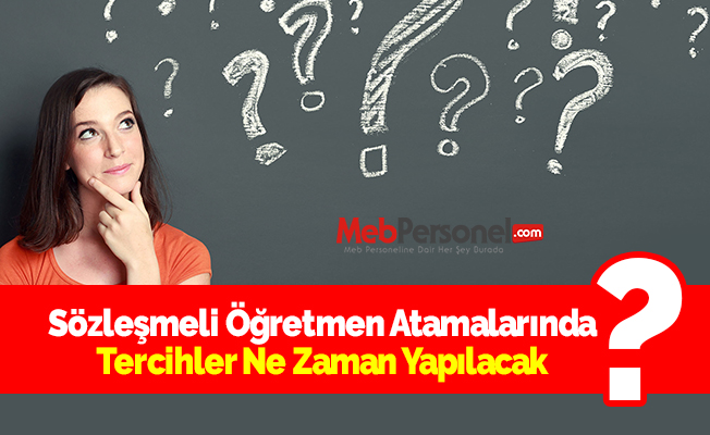 Sözleşmeli Öğretmen Atamalarında Tercihler Ne Zaman Yapılacak?