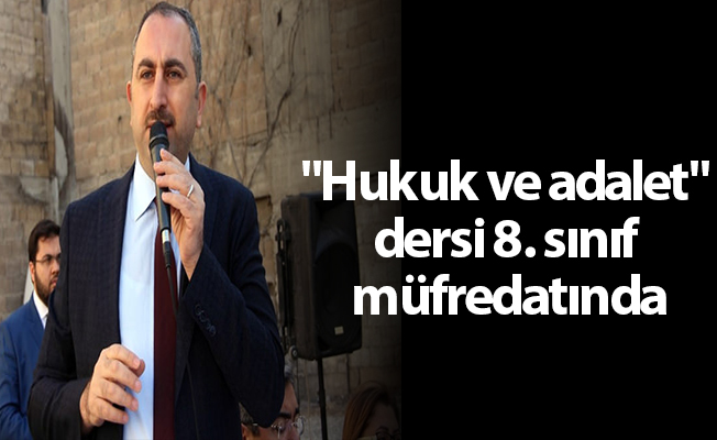 "Hukuk ve adalet" dersi 8. sınıf müfredatında