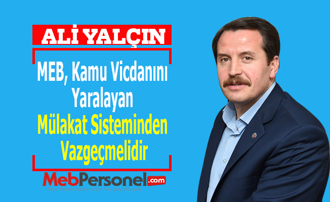 MEB, Kamu Vicdanını Yaralayan Mülakat Sisteminden Vazgeçmelidir