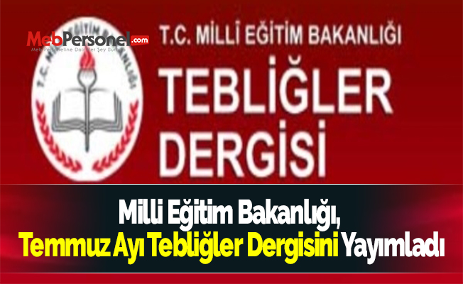 Milli Eğitim Bakanlığı, Temmuz Ayı Tebliğler Dergisini Yayımladı