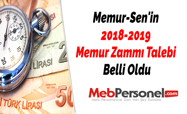 Memur-Sen'in 2018-2019 Memur Zammı Talebi Belli Oldu