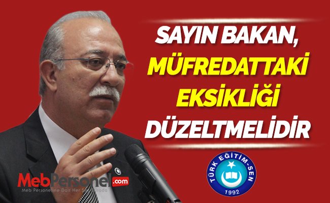 SAYIN BAKAN, MÜFREDATTAKİ EKSİKLİĞİ DÜZELTMELİDİR