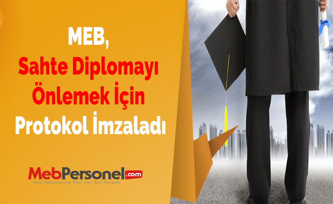 MEB, Sahte Diplomayı Önlemek İçin Protokol İmzaladı