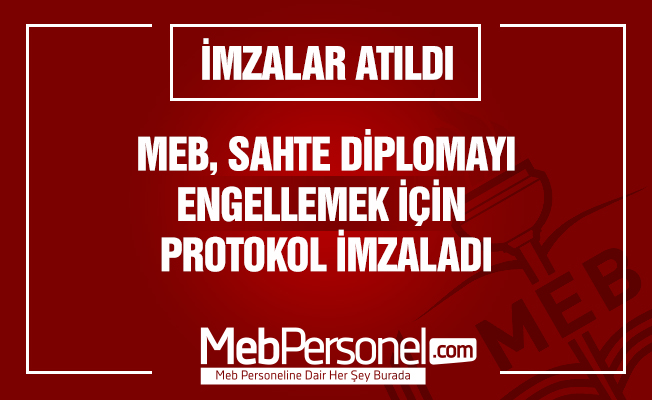 MEB, Sahte Diplomayı Önlemek İçin Protokol İmzaladı