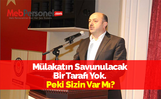 Mülakatın Savunulacak Bir Tarafı Yok. Peki Sizin Var Mı?