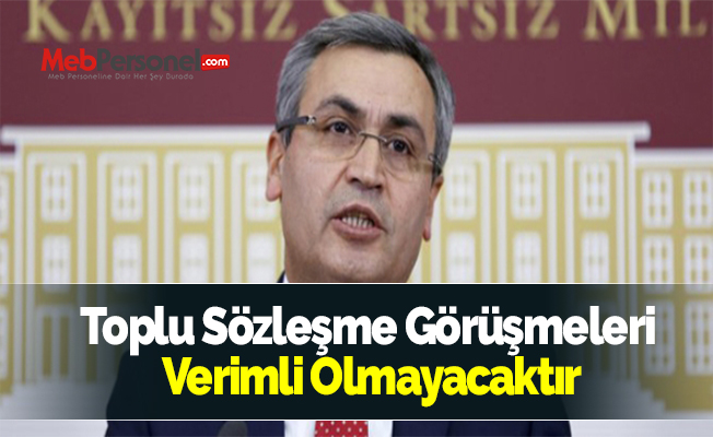 Yılmaz: Toplu Sözleşme Görüşmeleri Verimli Olmayacaktır
