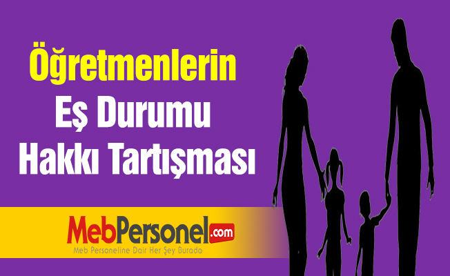 Öğretmenlerin Eş Durumu Hakkı Tartışması