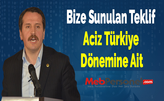 Ali Yalçın: ''Bize Sunulan Teklif Aciz Türkiye Dönemine Ait''