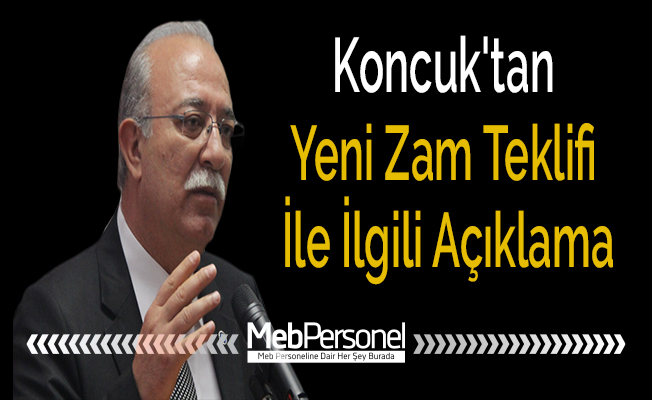 Koncuk'tan Yeni Zam Teklifi İle İlgili Açıklama