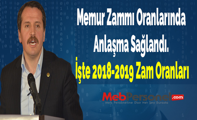 Memur Zammı Oranlarında Anlaşma Sağlandı. İşte 2018-2019 Zam Oranları