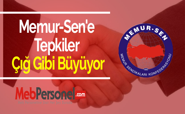Memur-Sen'e Tepkiler Çığ Gibi Büyüyor
